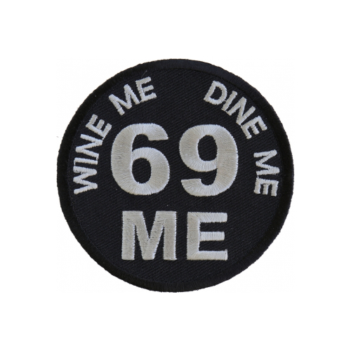 Wine Me Dine Me 69 Me Patch