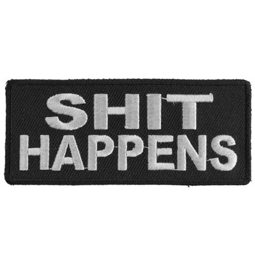Shit Happens Embroidered Patch - 3.5x1.5 Inch