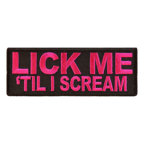 Lick Me Til I Scream Patch