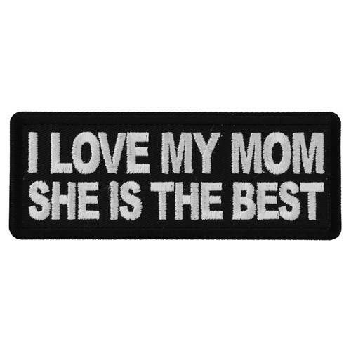 I love My Mom She is The Best Iron on Morale Patch