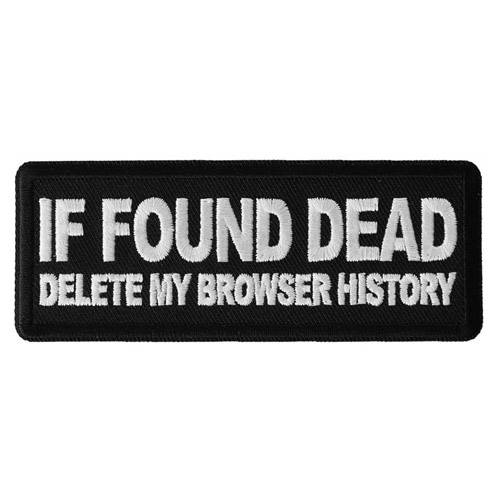 Funny Patch If Found Dead Delete my Browser History