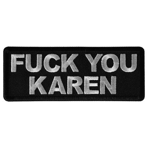Fuck you Karen Iron on Patch