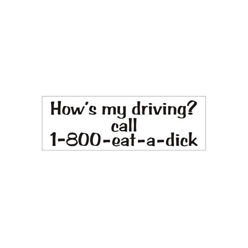 Hows My Driving - 1800 Eat A Dick Bumper Sticker