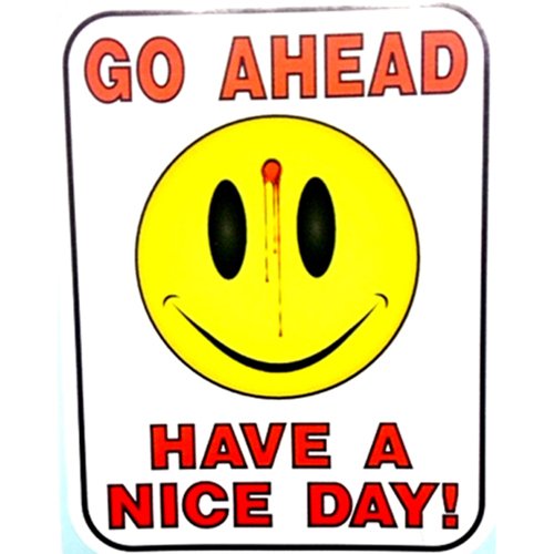 Go Ahead Have A Nice Day Sticker