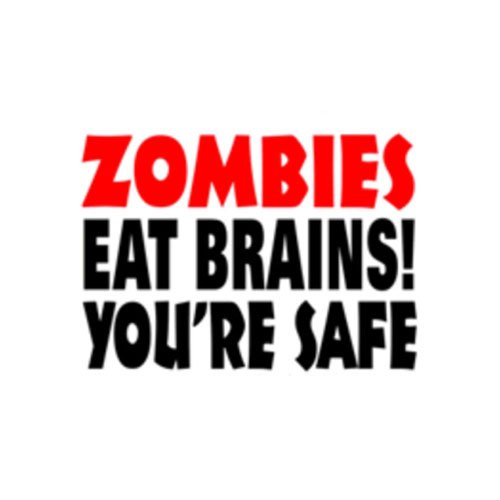 Zombies Eat Brains You Are Safe Sticker
