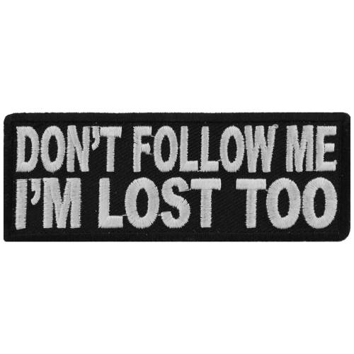 Don't Follow Me I'm Lost Too Patch