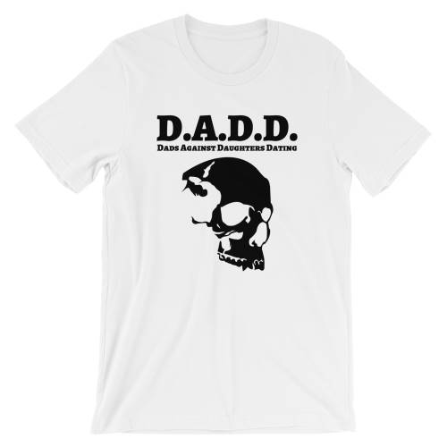 Dads Against Daugthers Dating White Custom Printed T-shirt 