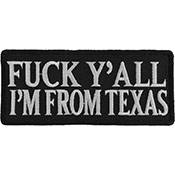 Fuck Y'All I'm From Texas Naughty Iron on BW Patch