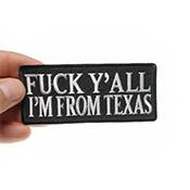 Fuck Y'All I'm From Texas Naughty Iron on BW Patch