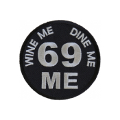 Wine Me Dine Me 69 Me Patch