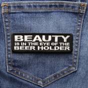 Beauty Is In The Eye Of The Beer Holder Naughty Patch