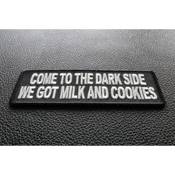 Come To The Dark Side We Have Milk and Cookies Funny Iron-on Patch