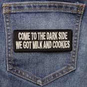 Come To The Dark Side We Have Milk and Cookies Funny Iron-on Patch