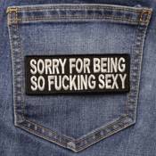 Sorry For Being So Fucking Sexy Patch