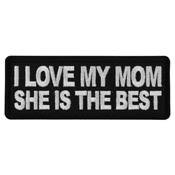 I love My Mom She is The Best Iron on Morale Patch