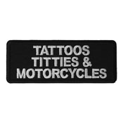 Tattoos Titties and Motorcycles Funny Biker Saying Patch