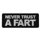 Never Trust a Fart Patch Funny - 4x1.5 inch