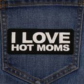 I Love Hot Moms Patch