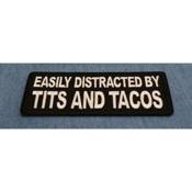 Easily Distracted by Tits and Tacos Patch