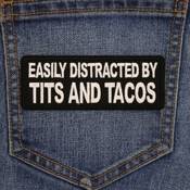 Easily Distracted by Tits and Tacos Patch