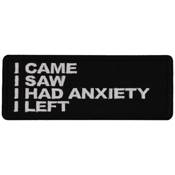 I Came I Saw I Had Anxiety I Left Patch