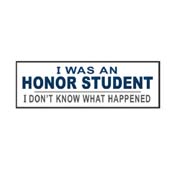 I Was An Honour Student I Dont Know What Happened Sticker