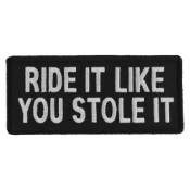 Ride It Like You Stole It