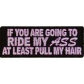 Ride My Ass At Least Pull Me Hair Patch 